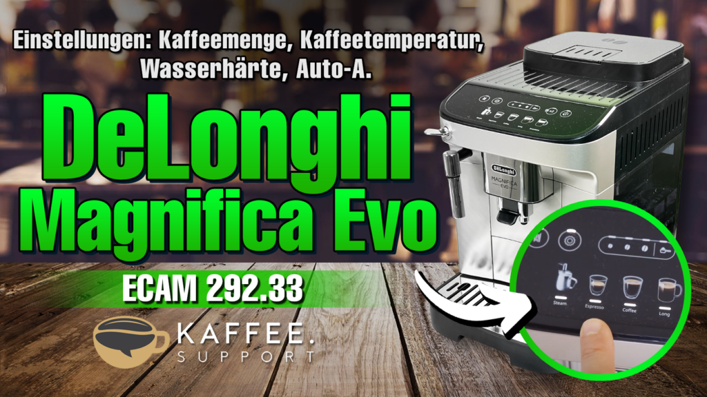 DeLonghi Magnifica Evo ECAM292.33.SB Wasserfilter einsetzen + einstellen KaffeevollautomatenGuide